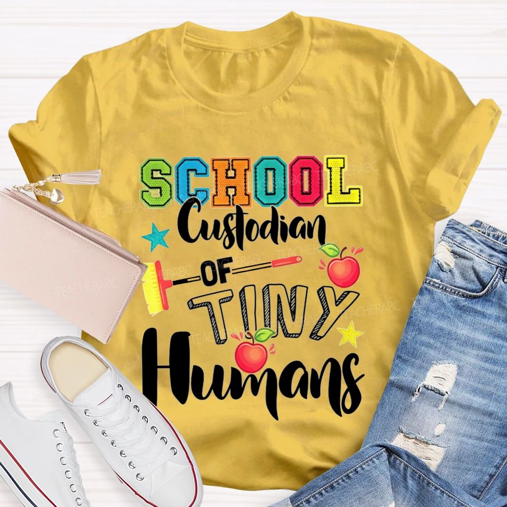 School Custodian Of Tiny Humans T-shirt