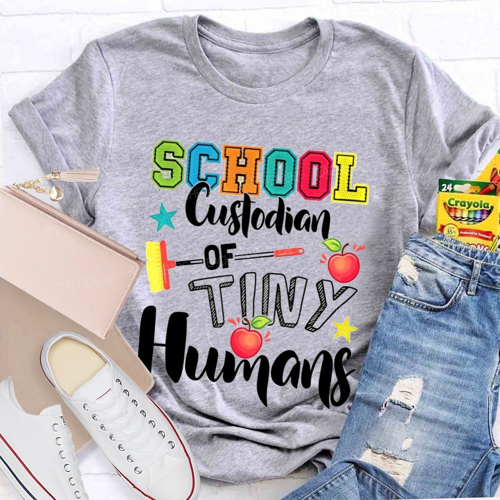 School Custodian Of Tiny Humans T-shirt