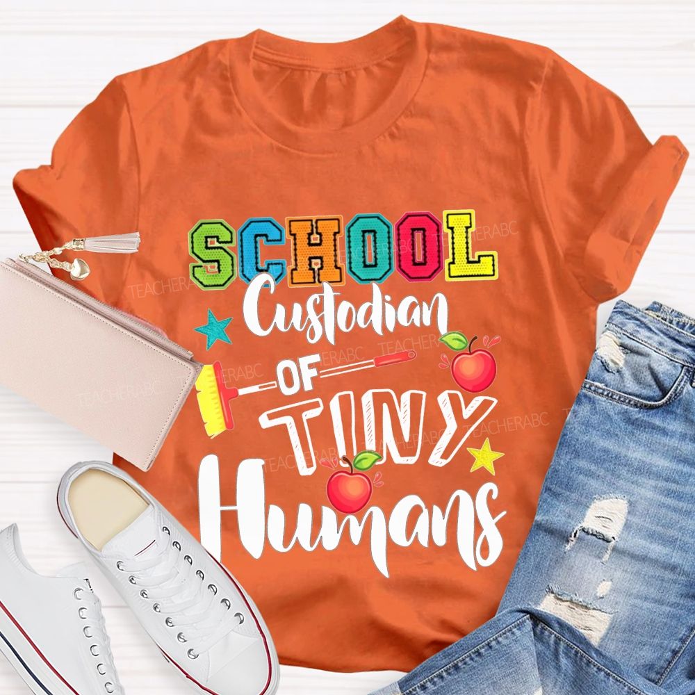 School Custodian Of Tiny Humans T-shirt