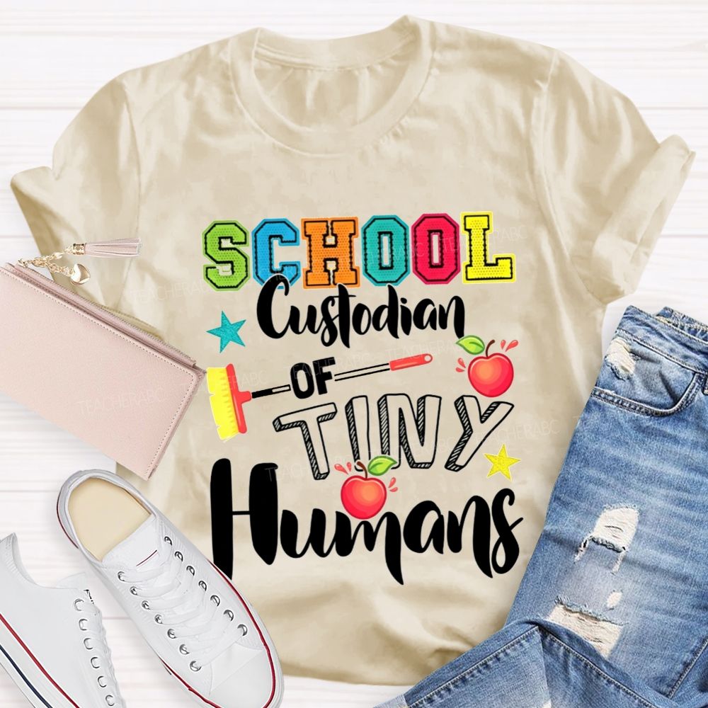 School Custodian Of Tiny Humans T-shirt