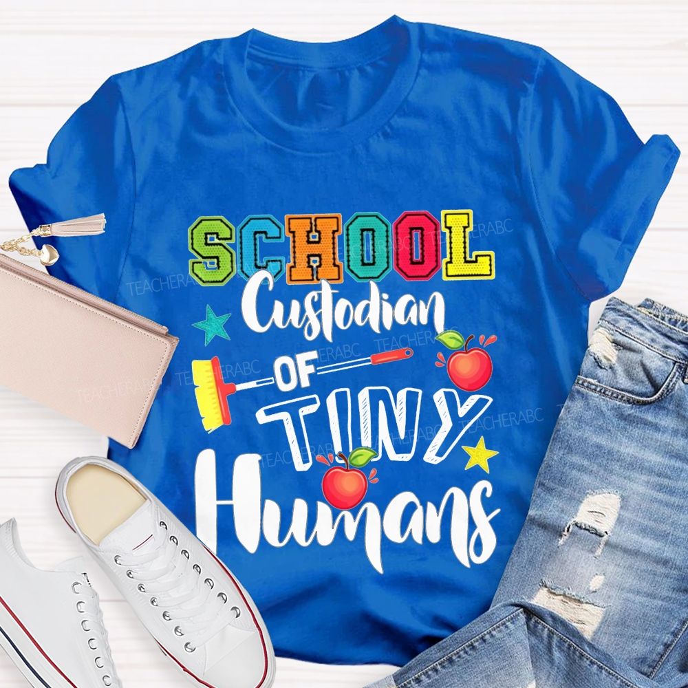 School Custodian Of Tiny Humans T-shirt