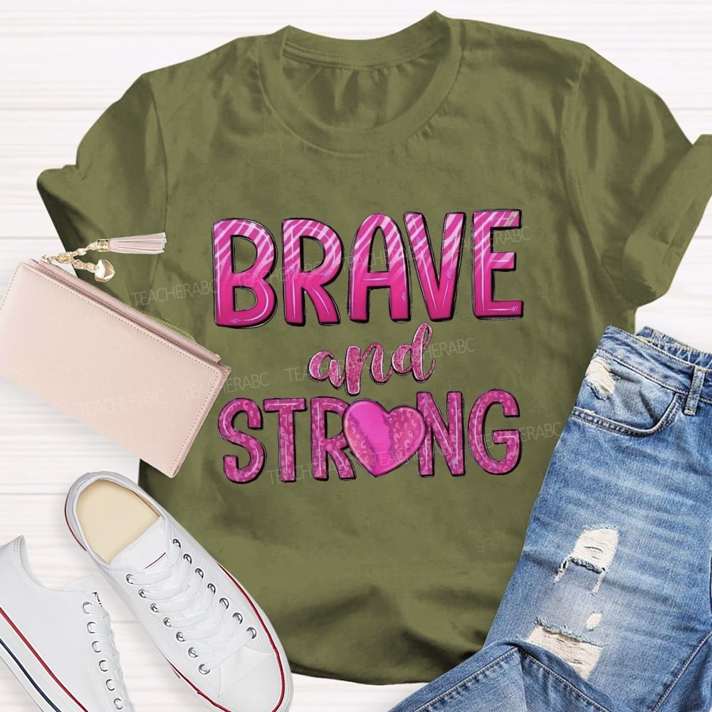 Brave And Strong Pink Letter  Teacher T-shirt