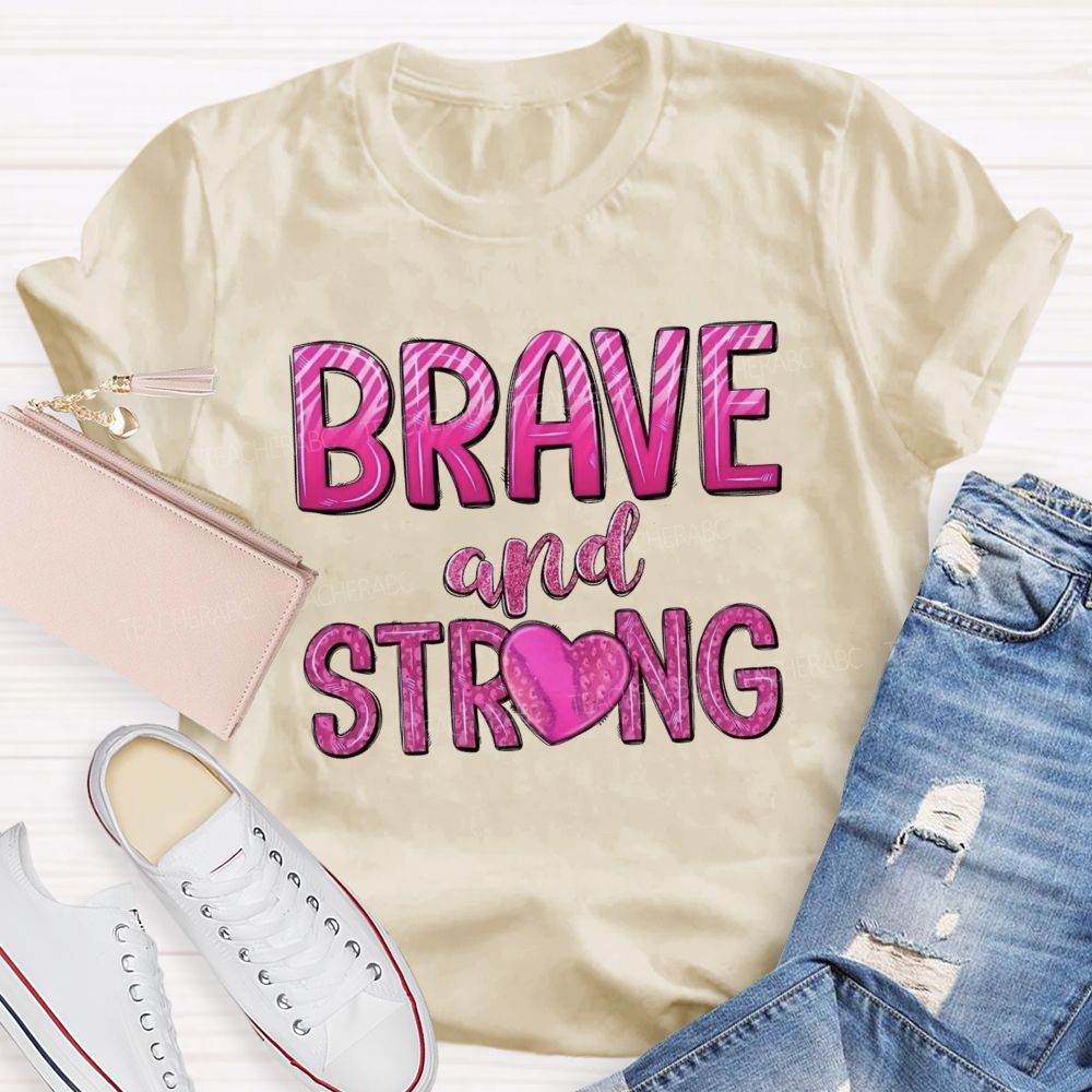Brave And Strong Pink Letter  Teacher T-shirt