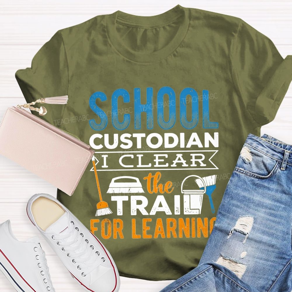 School Custodian Clear The Trail For Learning T-shirt