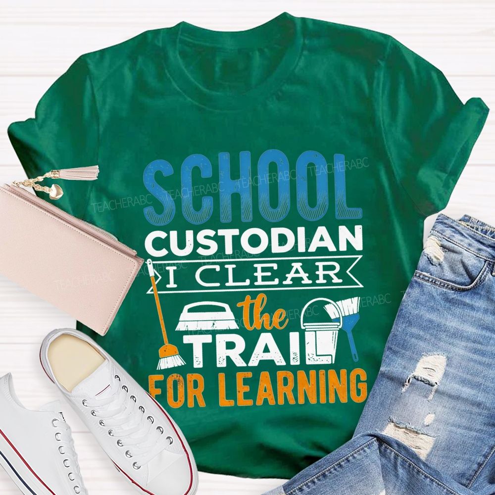 School Custodian Clear The Trail For Learning T-shirt