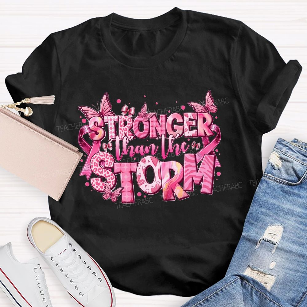 Stronger Than The Storm Pink Letter Butterfly Teacher T-shirt