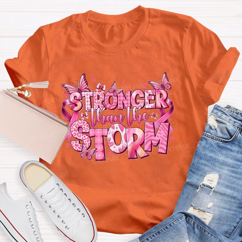 Stronger Than The Storm Pink Letter Butterfly Teacher T-shirt