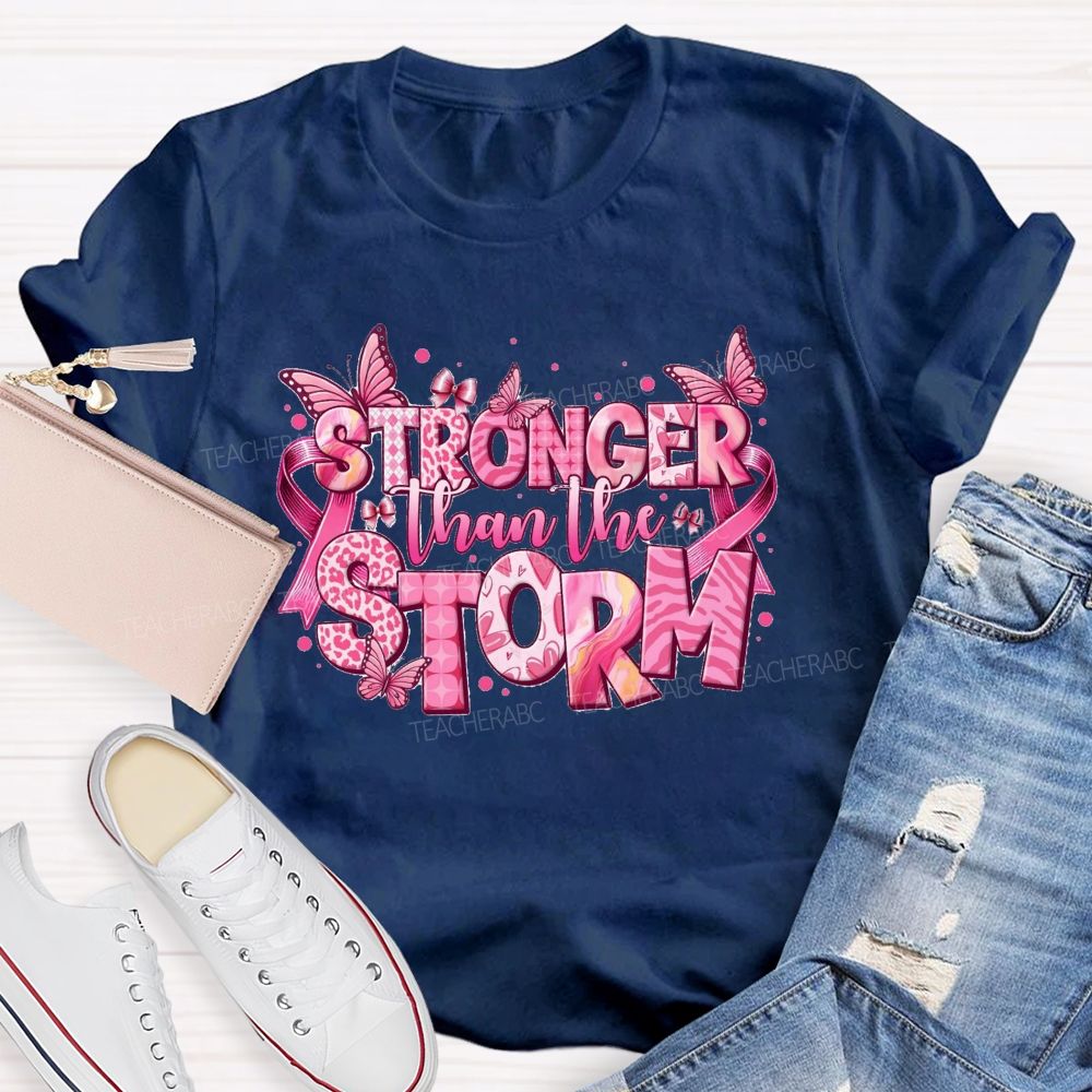 Stronger Than The Storm Pink Letter Butterfly Teacher T-shirt