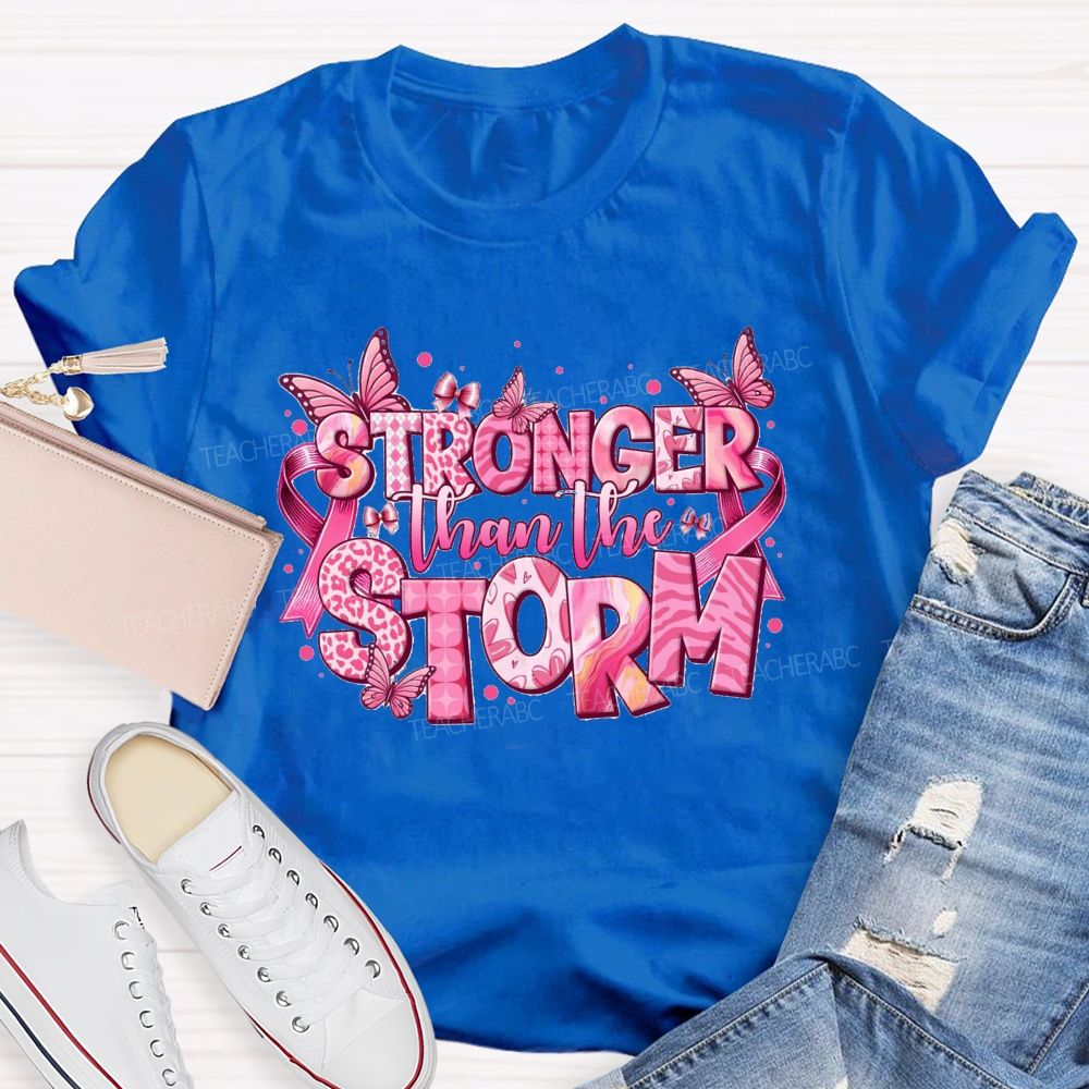 Stronger Than The Storm Pink Letter Butterfly Teacher T-shirt