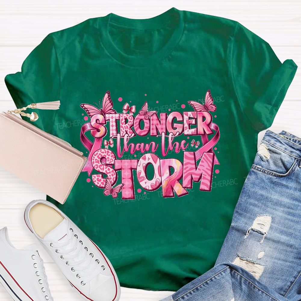 Stronger Than The Storm Pink Letter Butterfly Teacher T-shirt
