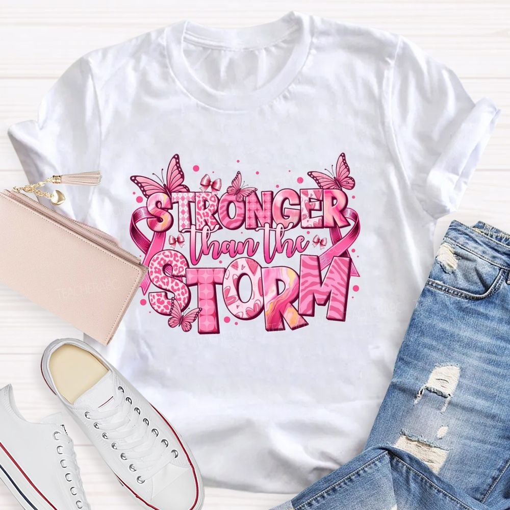Stronger Than The Storm Pink Letter Butterfly Teacher T-shirt