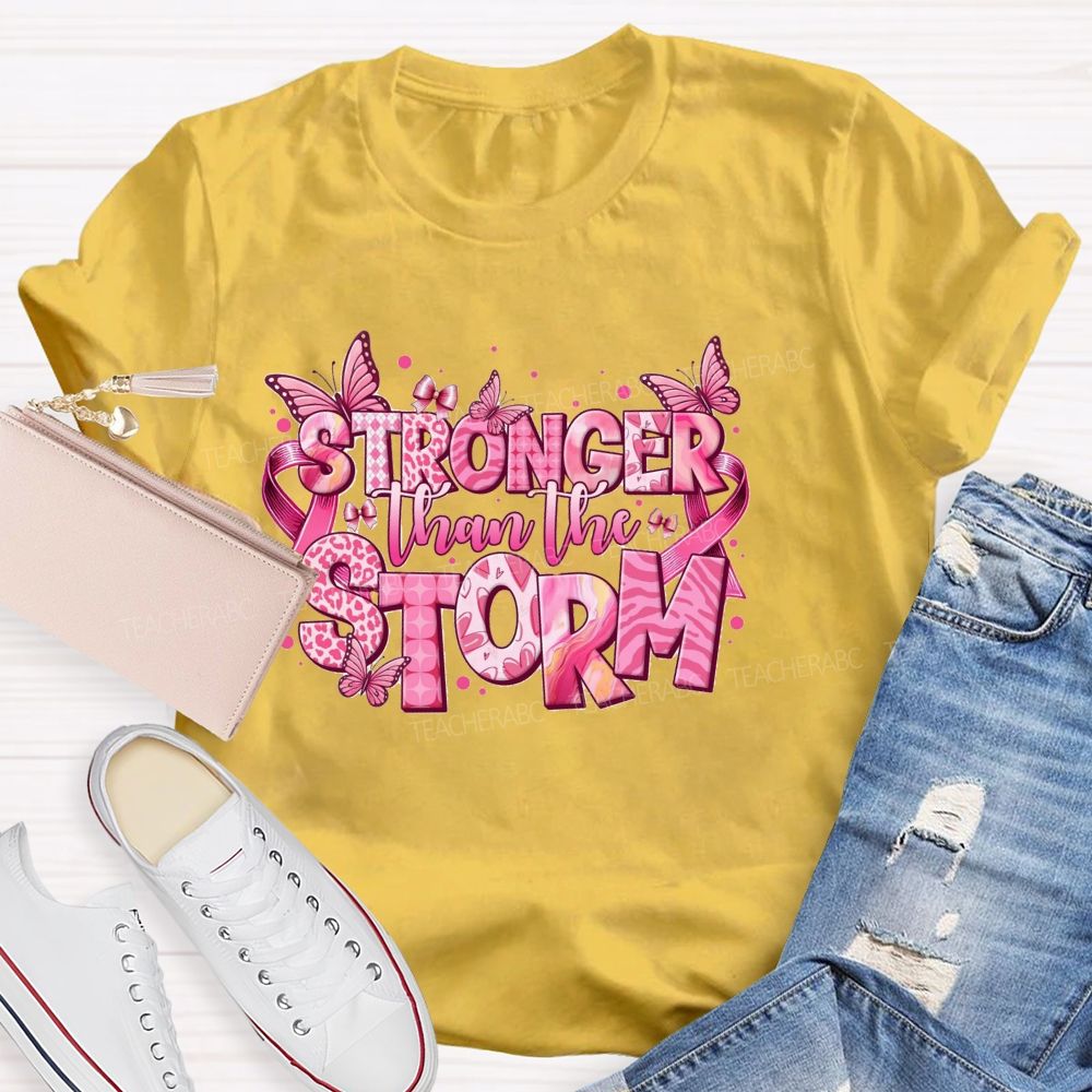 Stronger Than The Storm Pink Letter Butterfly Teacher T-shirt