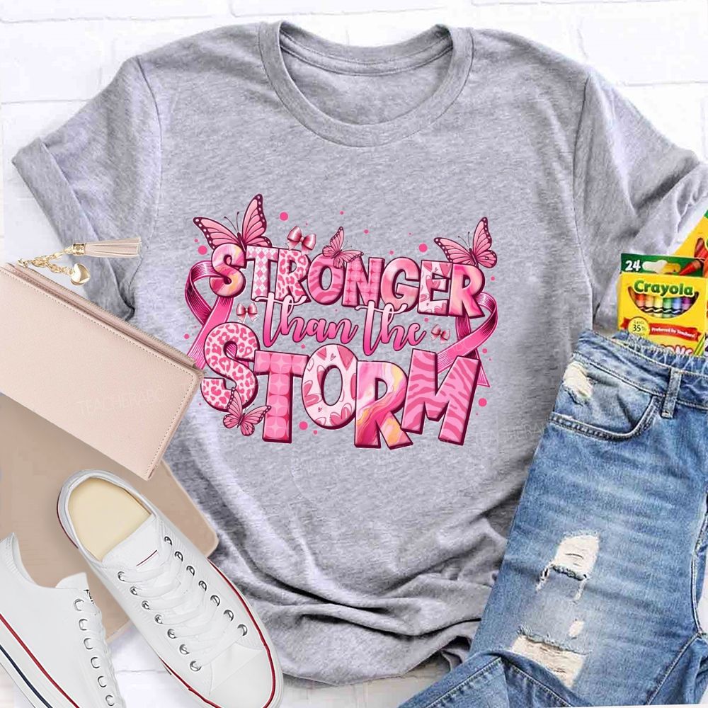 Stronger Than The Storm Pink Letter Butterfly Teacher T-shirt