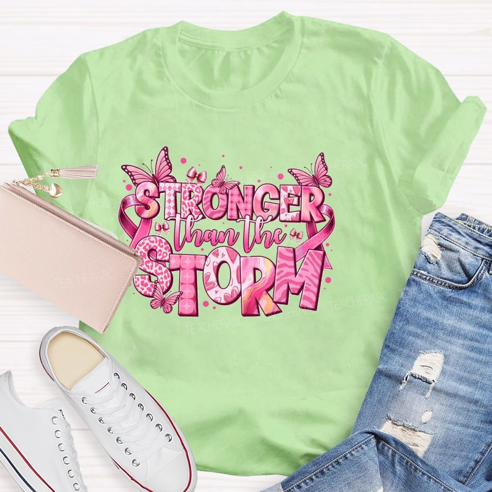 Stronger Than The Storm Pink Letter Butterfly Teacher T-shirt