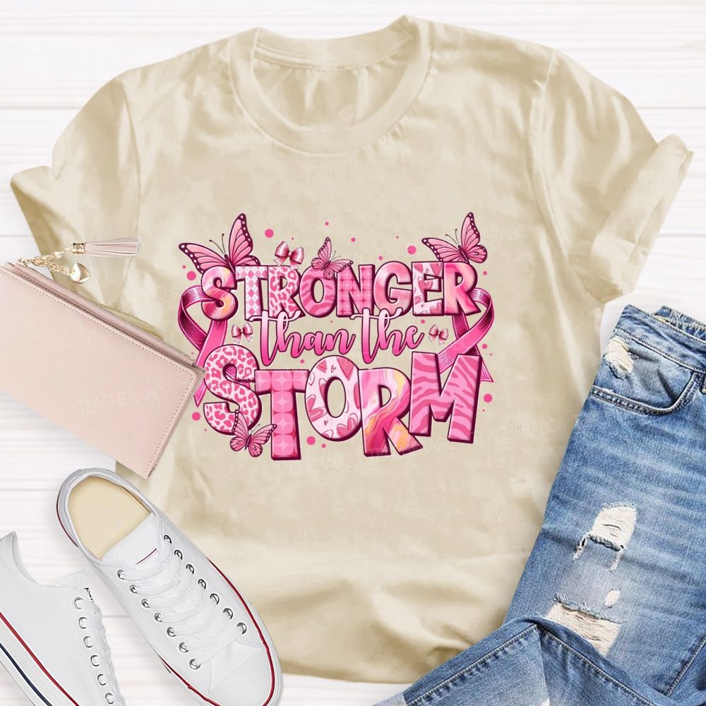 Stronger Than The Storm Pink Letter Butterfly Teacher T-shirt