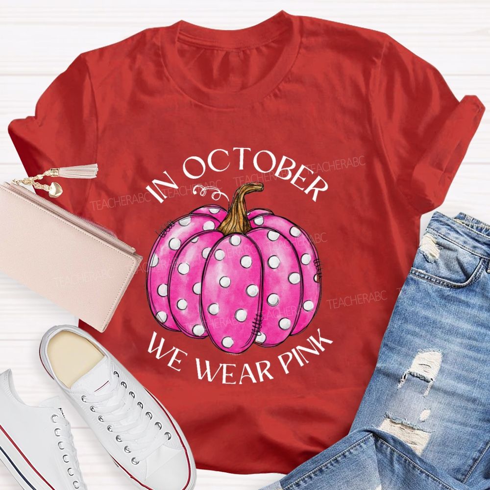 On October We Wear Pink Pumpkin Teacher T-shirt