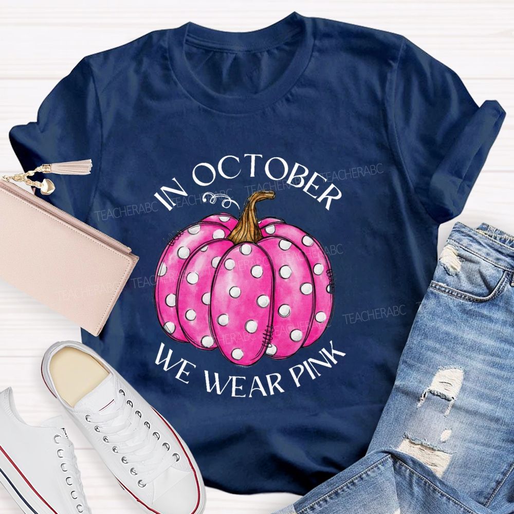 On October We Wear Pink Pumpkin Teacher T-shirt