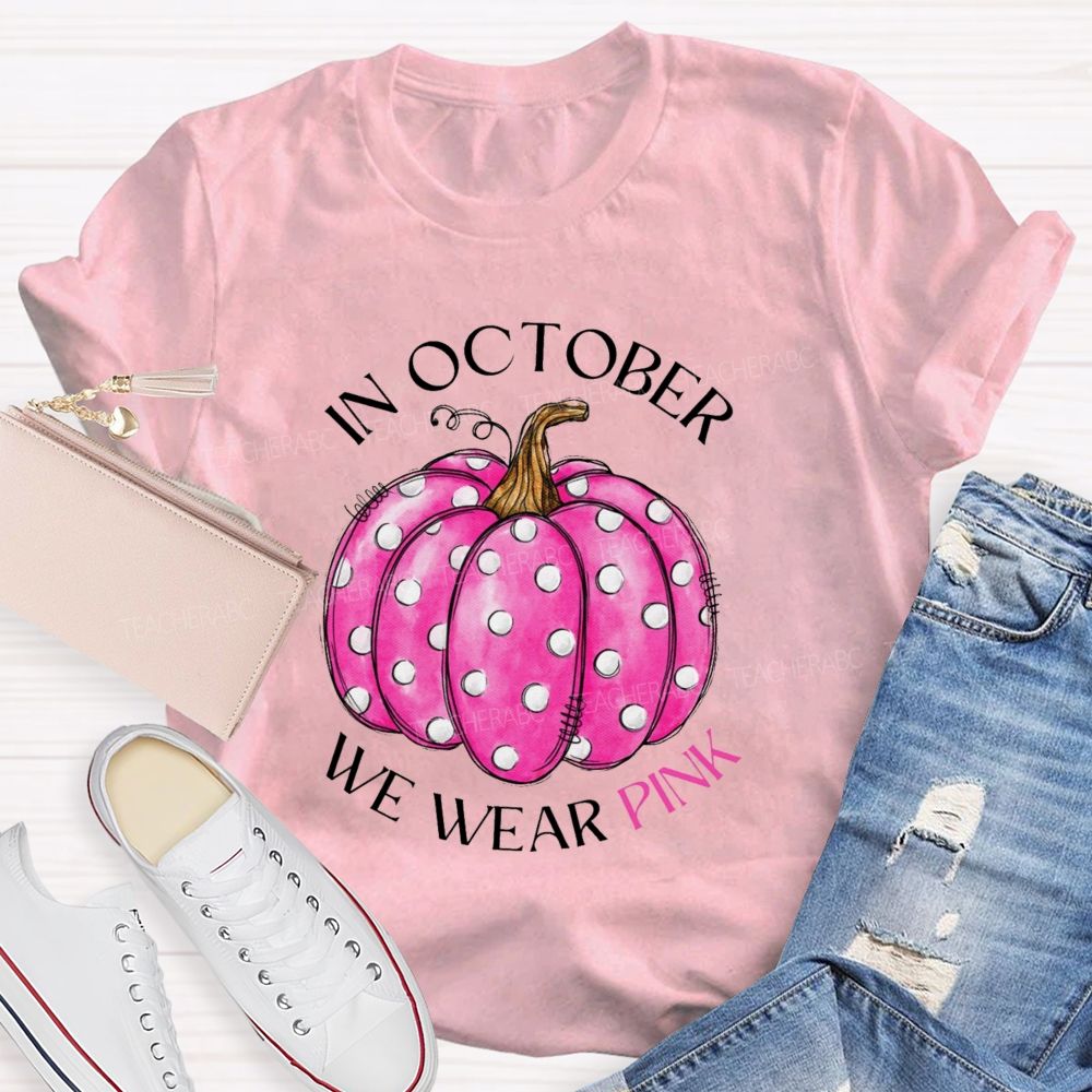 On October We Wear Pink Pumpkin Teacher T-shirt
