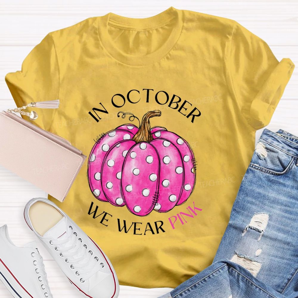 On October We Wear Pink Pumpkin Teacher T-shirt