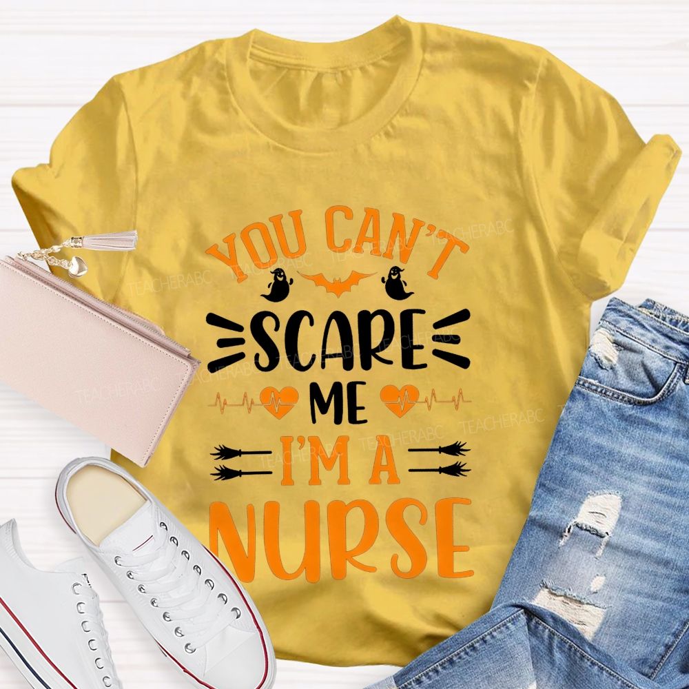 You Can'T Scare Me I'M A Nurse Halloween Teacher T-shirt