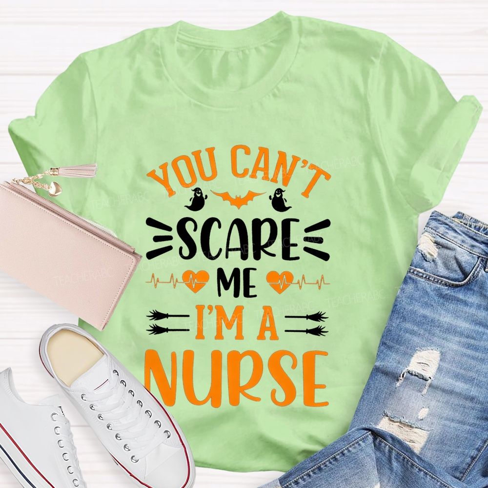 You Can'T Scare Me I'M A Nurse Halloween Teacher T-shirt