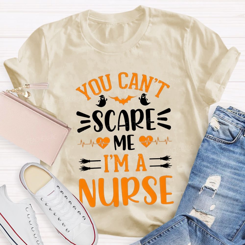 You Can'T Scare Me I'M A Nurse Halloween Teacher T-shirt