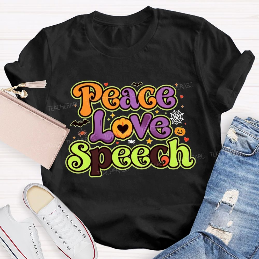 Peace Love Speech Halloween Slp Teacher T-shirt