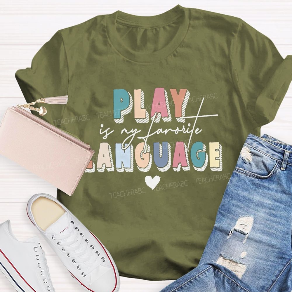 Play Is My Favorite Language Speech Therapist Teacher T-shirt