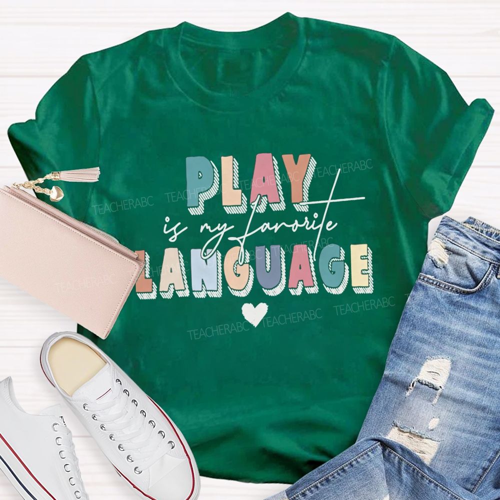 Play Is My Favorite Language Speech Therapist Teacher T-shirt