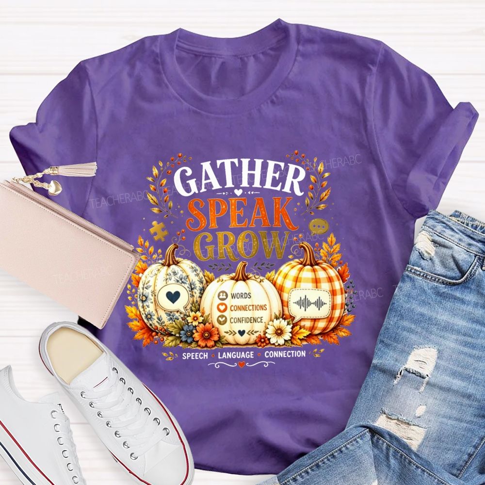 Gather Speak Grow Words Connections Confidence Teacher T-shirt