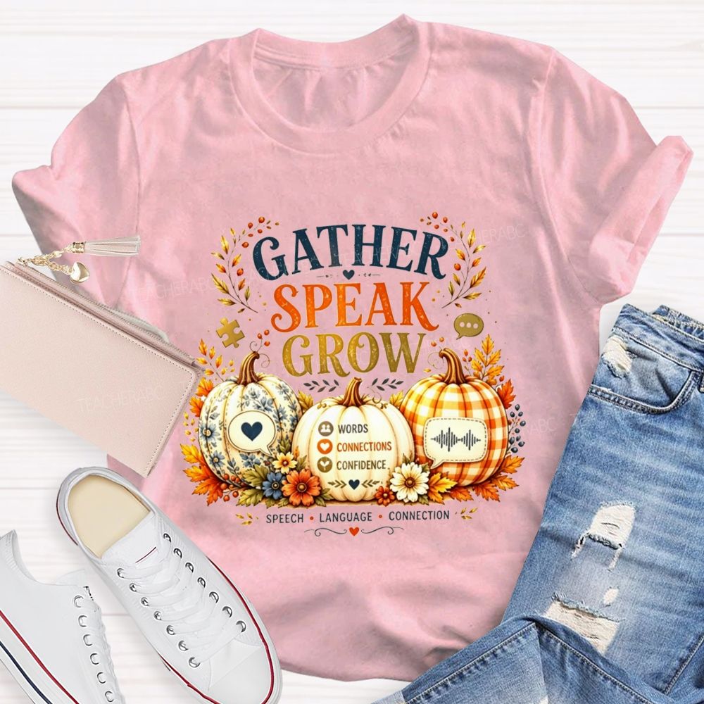 Gather Speak Grow Words Connections Confidence Teacher T-shirt