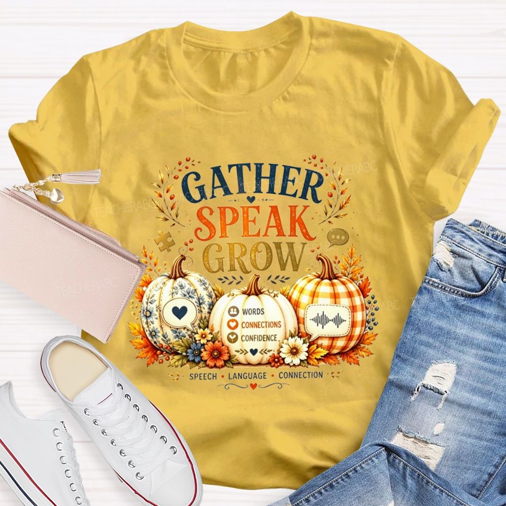 Gather Speak Grow Words Connections Confidence Teacher T-shirt