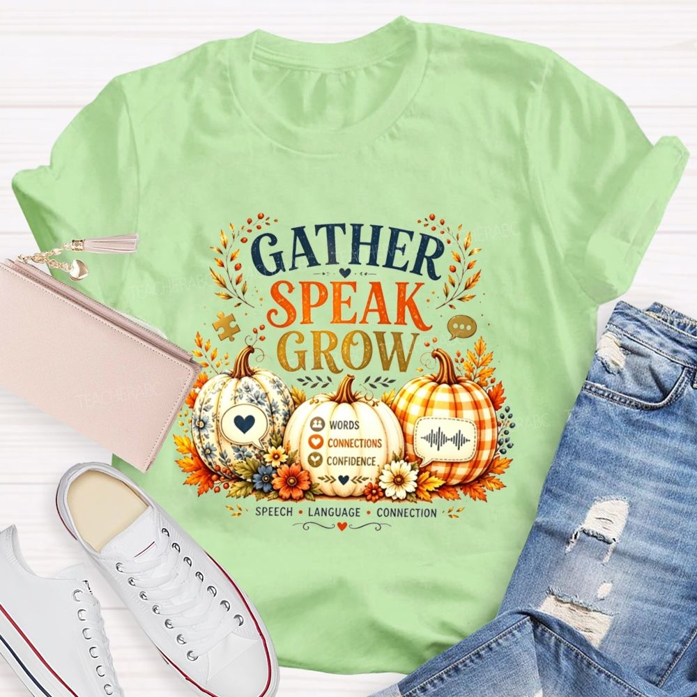 Gather Speak Grow Words Connections Confidence Teacher T-shirt