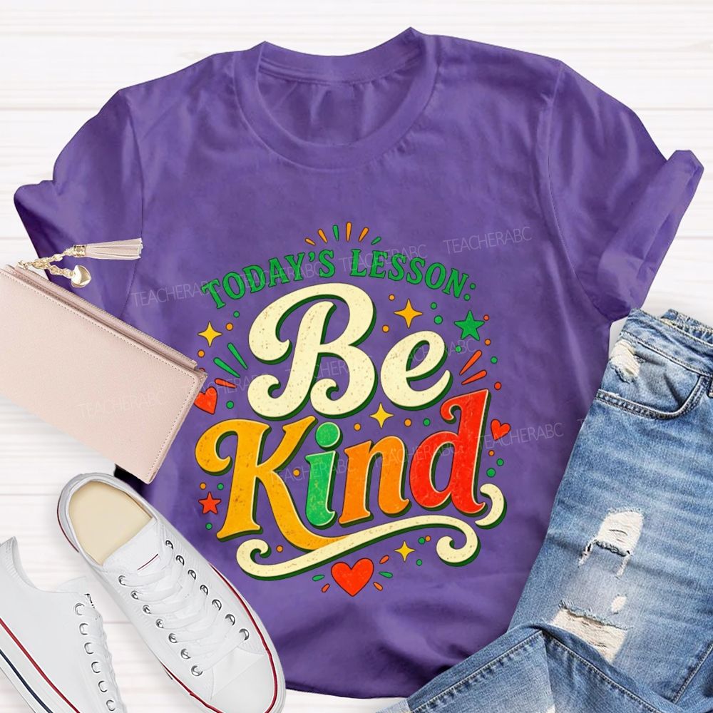 Today'S Lesson Be Kind Positive Educator Teacher T-shirt