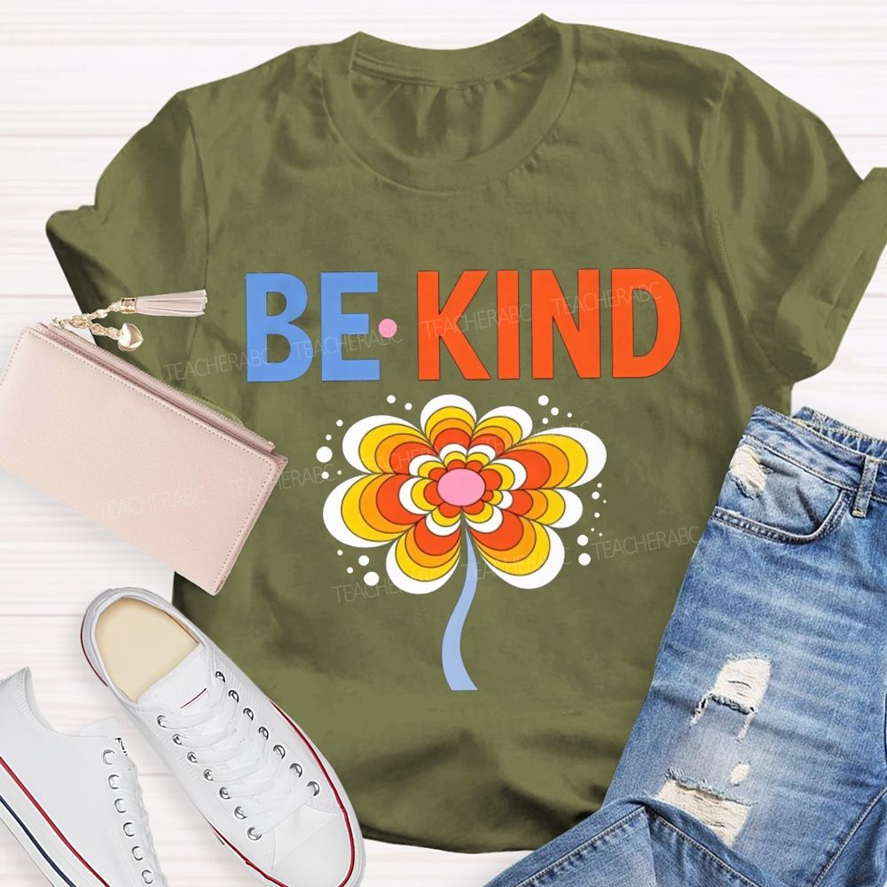 Be Kind Groovy Flower Positive Kindness Teacher Educator T-shirt