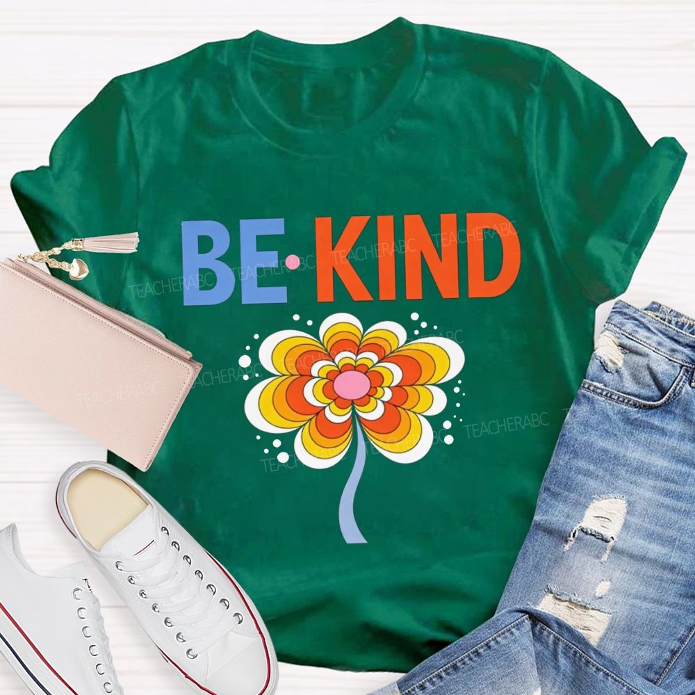 Be Kind Groovy Flower Positive Kindness Teacher Educator T-shirt