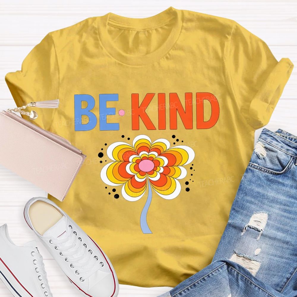Be Kind Groovy Flower Positive Kindness Teacher Educator T-shirt