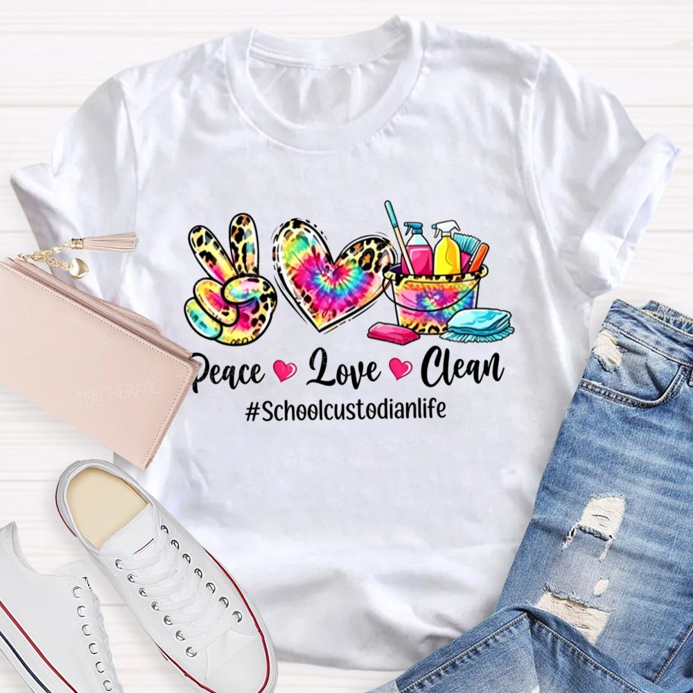 Peace Love Clean School Custodian Life T-shirt