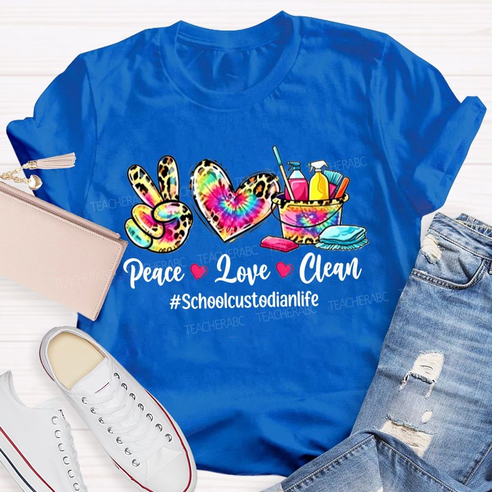 Peace Love Clean School Custodian Life T-shirt