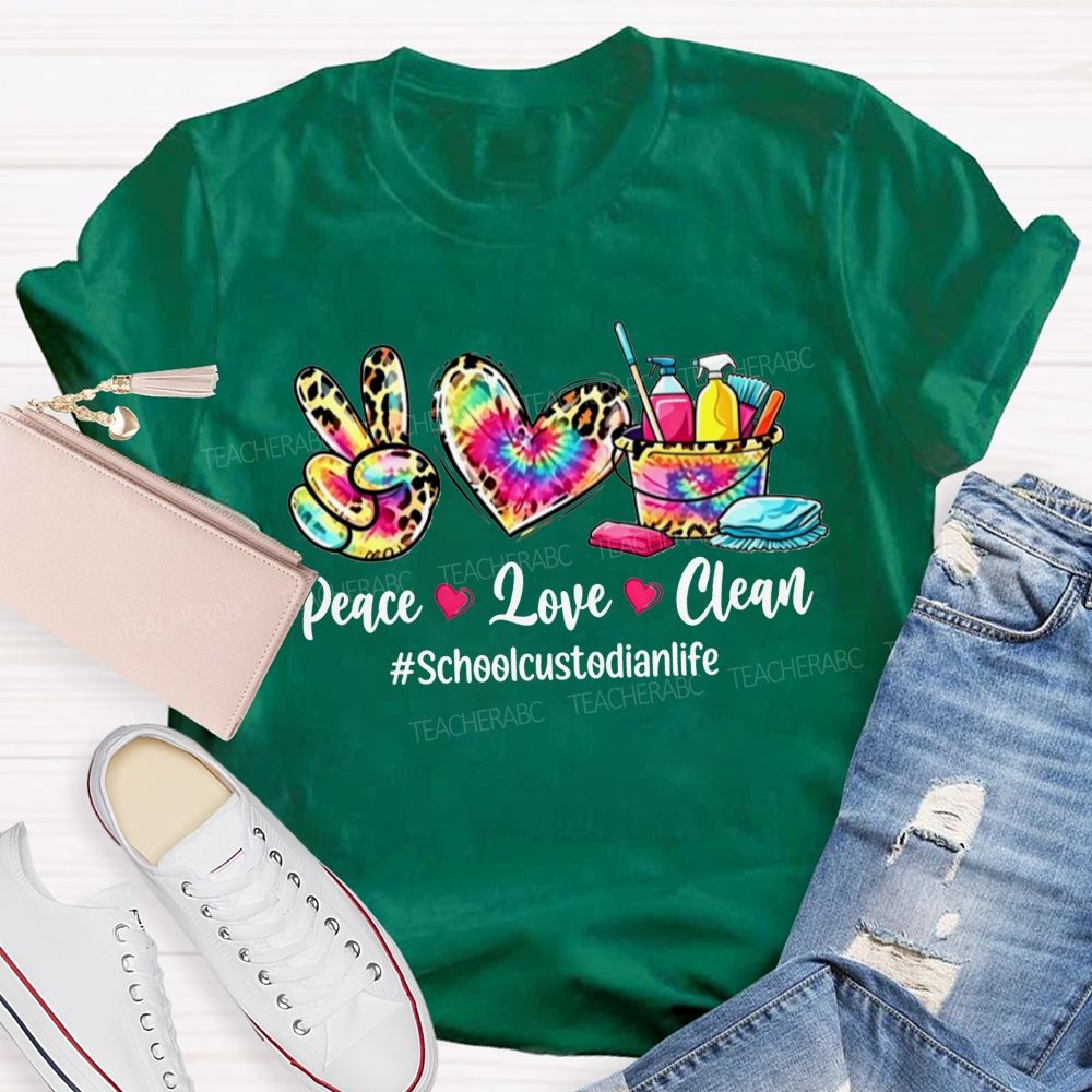 Peace Love Clean School Custodian Life T-shirt