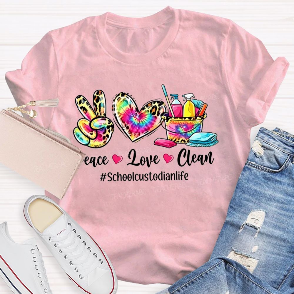 Peace Love Clean School Custodian Life T-shirt