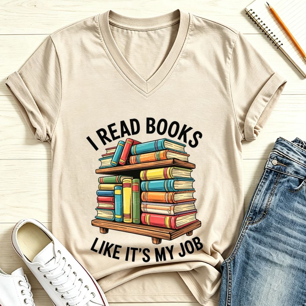 I Read Books Like It’s My Job Book Lover V Neck T-shirt