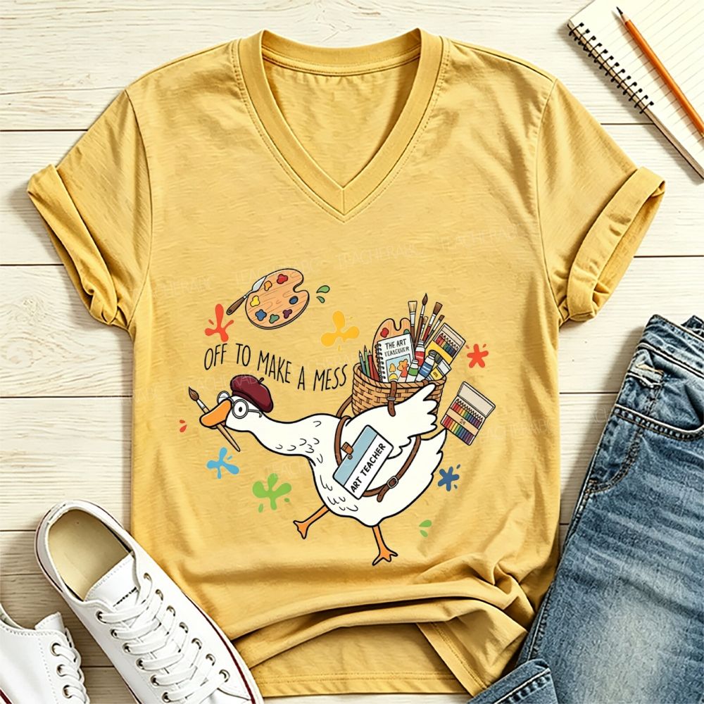 Off To Make A Mess Art Teacher Goose V Neck T-shirt