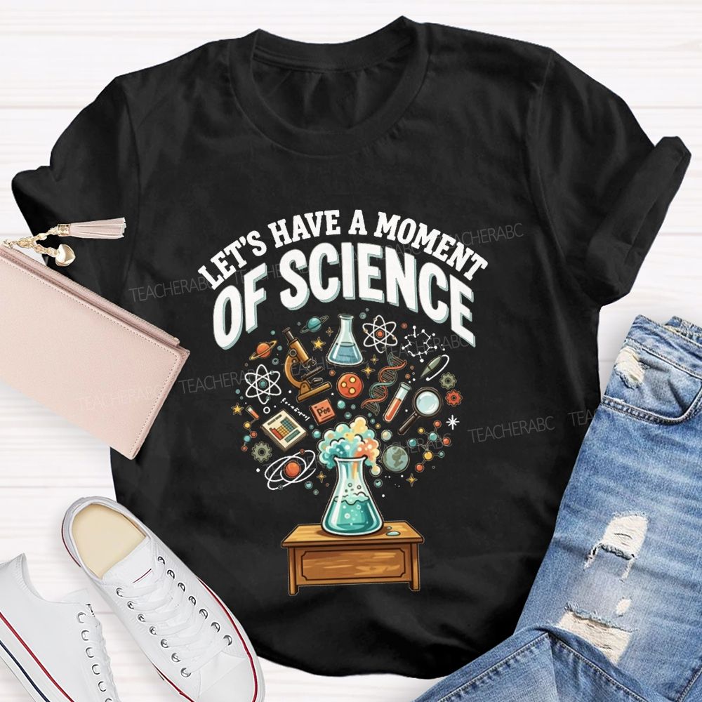 Let's Have A Moment Of Science Teacher Beaker Lab Graphic Teacher T-shirt