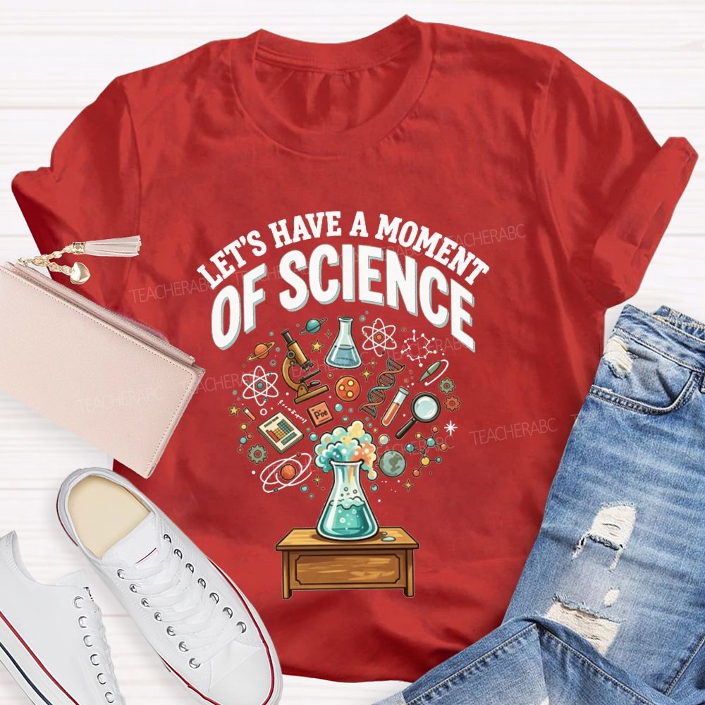 Let's Have A Moment Of Science Teacher Beaker Lab Graphic Teacher T-shirt