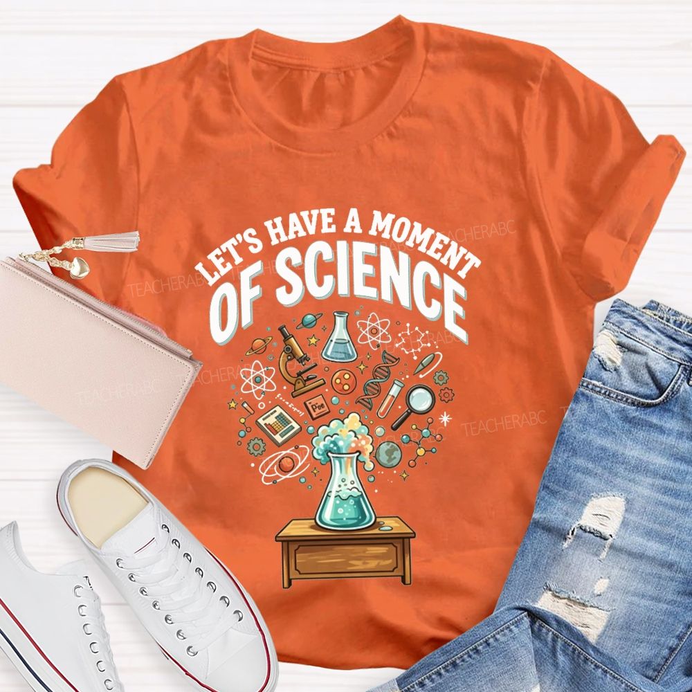 Let's Have A Moment Of Science Teacher Beaker Lab Graphic Teacher T-shirt