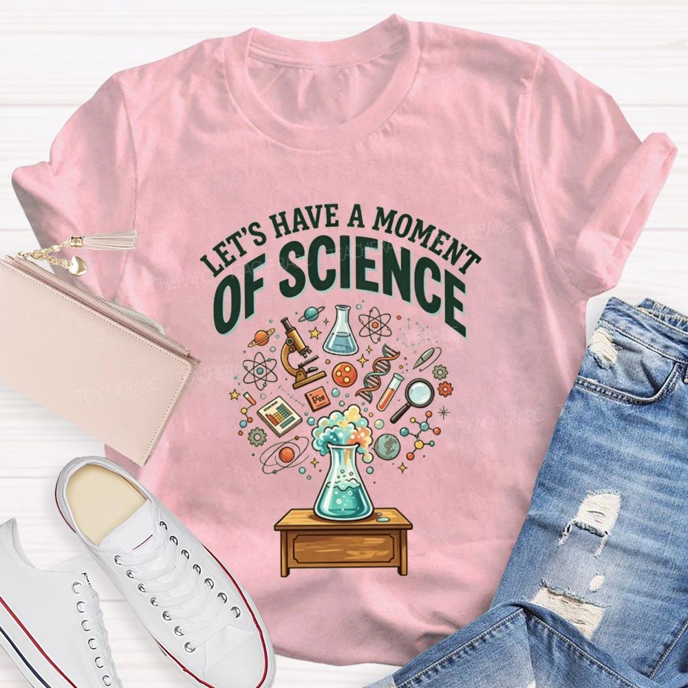 Let's Have A Moment Of Science Teacher Beaker Lab Graphic Teacher T-shirt