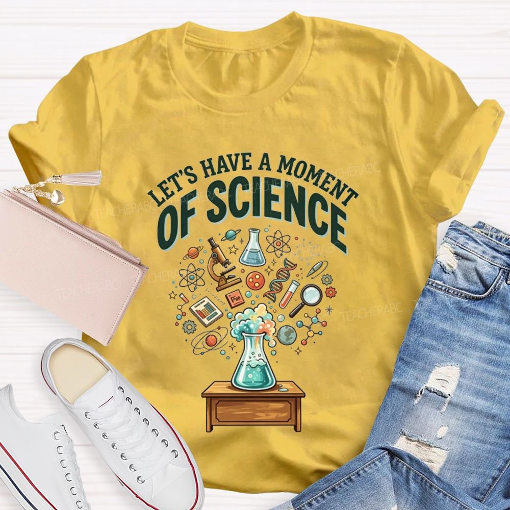 Let's Have A Moment Of Science Teacher Beaker Lab Graphic Teacher T-shirt