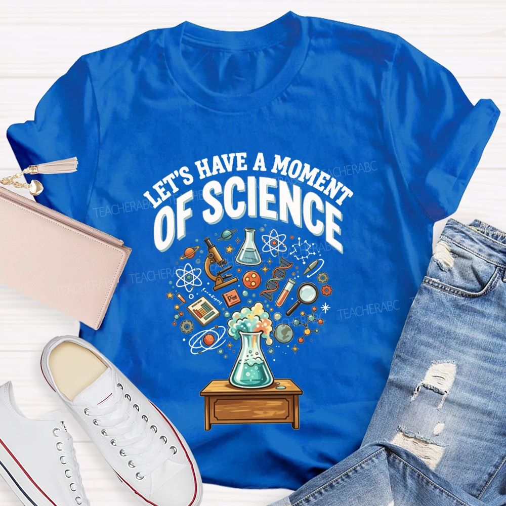 Let's Have A Moment Of Science Teacher Beaker Lab Graphic Teacher T-shirt