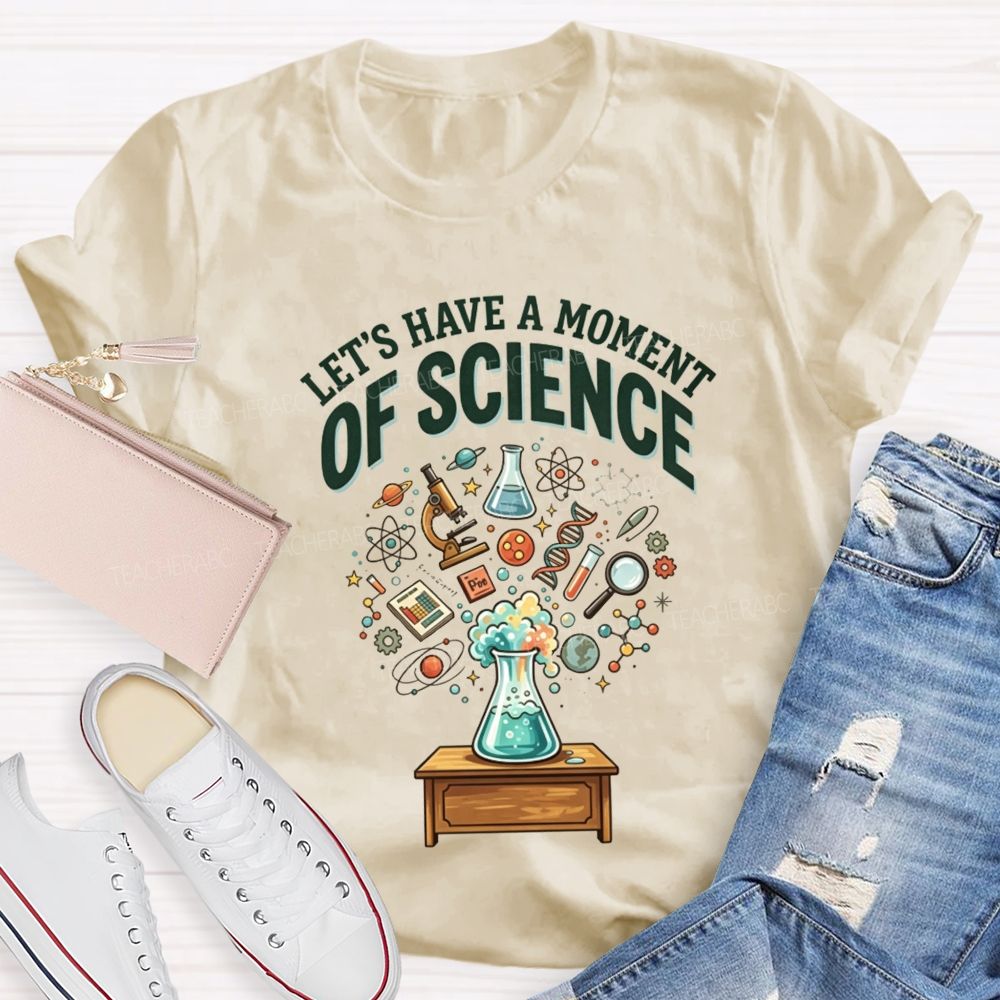 Let's Have A Moment Of Science Teacher Beaker Lab Graphic Teacher T-shirt